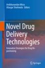 Image for Novel Drug Delivery Technologies: Innovative Strategies for Drug Re-Positioning