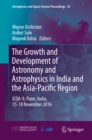 Image for The Growth and Development of Astronomy and Astrophysics in India and the Asia-pacific Region: Icoa-9, Pune, India, 15-18 November 2016
