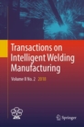 Image for Transactions on Intelligent Welding Manufacturing : Volume II No. 2  2018