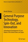 Image for General Purpose Technology, Spin-Out, and Innovation : Technological Development of Laser Diodes in the United States and Japan