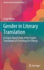 Image for Gender in Literary Translation : A Corpus-Based Study of the English Translations of Chenzhong De Chibang