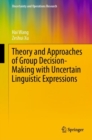 Image for Theory and approaches of group decision making with uncertain linguistic expressions