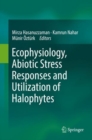 Image for Ecophysiology, Abiotic Stress Responses and Utilization of Halophytes