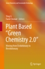 Image for Plant based &quot;green chemistry 2.0&quot;: moving from evolutionary to revolutionary