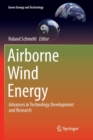 Image for Airborne Wind Energy : Advances in Technology Development and Research