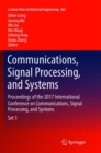 Image for Communications, Signal Processing, and Systems : Proceedings of the 2017 International Conference on Communications, Signal Processing, and Systems