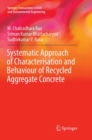 Image for Systematic Approach of Characterisation and Behaviour of Recycled Aggregate Concrete