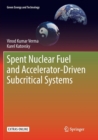 Image for Spent Nuclear Fuel and Accelerator-Driven Subcritical Systems