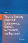 Image for Tobacco Smoking Addiction: Epidemiology, Genetics, Mechanisms, and Treatment