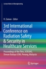 Image for 3rd International Conference on Radiation Safety &amp; Security in Healthcare Services : Proceedings of the Thirs, ICRSSHS, Dewan Budaya USM, Penang, Malaysia