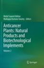Image for Anticancer plantsVolume 2,: Natural products and biotechnological implements