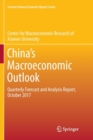 Image for China‘s Macroeconomic Outlook : Quarterly Forecast and Analysis Report, October 2017