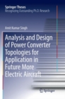 Image for Analysis and Design of Power Converter Topologies for Application in Future More Electric Aircraft