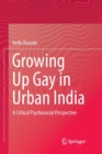 Image for Growing Up Gay in Urban India : A Critical Psychosocial Perspective