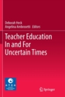 Image for Teacher Education In and For Uncertain Times