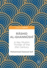 Image for Rashid al-Ghannushi : A Key Muslim Thinker of the 21st Century
