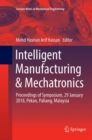 Image for Intelligent Manufacturing &amp; Mechatronics : Proceedings of Symposium, 29 January 2018, Pekan, Pahang, Malaysia