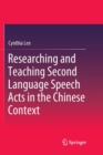 Image for Researching and Teaching Second Language Speech Acts in the Chinese Context