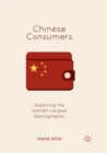 Image for Chinese Consumers : Exploring the World&#39;s Largest Demographic