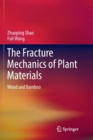 Image for The Fracture Mechanics of Plant Materials : Wood and Bamboo