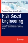 Image for Risk-Based Engineering : An Integrated Approach to Complex Systems—Special Reference to Nuclear Plants