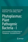 Image for Phytoplasmas: Plant Pathogenic Bacteria - I