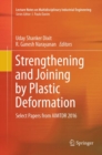 Image for Strengthening and Joining by Plastic Deformation : Select Papers from AIMTDR 2016
