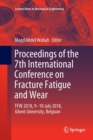 Image for Proceedings of the 7th International Conference on Fracture Fatigue and Wear : FFW 2018, 9-10 July 2018, Ghent University, Belgium