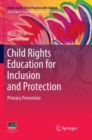 Image for Child Rights Education for Inclusion and Protection : Primary Prevention