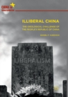Image for Illiberal China : The Ideological Challenge of the People&#39;s Republic of China