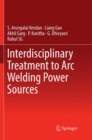 Image for Interdisciplinary Treatment to Arc Welding Power Sources
