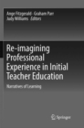 Image for Re-imagining Professional Experience in Initial Teacher Education