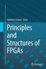 Image for Principles and Structures of FPGAs