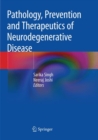 Image for Pathology, Prevention and Therapeutics of Neurodegenerative Disease