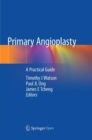 Image for Primary Angioplasty : A Practical Guide