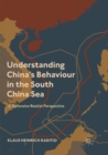 Image for Understanding China’s Behaviour in the South China Sea