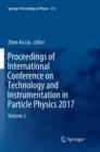 Image for Proceedings of International Conference on Technology and Instrumentation in Particle Physics 2017 : Volume 2