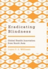 Image for Eradicating Blindness : Global Health Innovation from South Asia