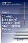 Image for Systematic Exploration of Indolizine-Based Small Fluorescent Molecules : Synthesis, Analysis and Application