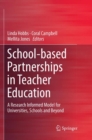 Image for School-based Partnerships in Teacher Education : A Research Informed Model for Universities, Schools and Beyond
