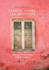 Image for Family, Story, and Identity : Migrant Women Living with Ambivalence