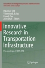 Image for Innovative Research in Transportation Infrastructure : Proceedings of ICIIF 2018