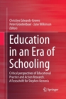 Image for Education in an Era of Schooling : Critical perspectives of Educational Practice and Action Research.  A Festschrift for Stephen Kemmis