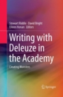 Image for Writing with Deleuze in the Academy : Creating Monsters