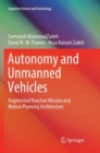 Image for Autonomy and Unmanned Vehicles : Augmented Reactive Mission and Motion Planning Architecture