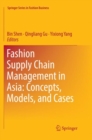 Image for Fashion supply chain management in Asia  : concepts, models, and cases