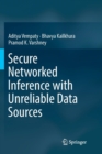 Image for Secure Networked Inference with Unreliable Data Sources