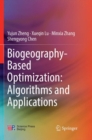 Image for Biogeography-Based Optimization: Algorithms and Applications