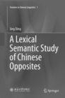 Image for A Lexical Semantic Study of Chinese Opposites