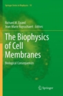 Image for The Biophysics of Cell Membranes : Biological Consequences